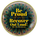 Be Proud, Recover Out Loud Peacock Medallion
