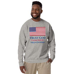 Trust God Clean House Help Others Unisex Premium Sweatshirt