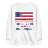 Trust God Clean House Help Others Unisex Premium Sweatshirt