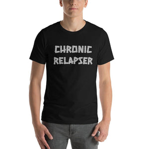 Chronic Relapser Short-Sleeve Unisex AA T-Shirt at Your Serenity Store