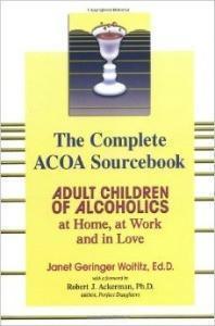 Complete ACOA Sourcebook, by Janet Woititz & Robert Ackerman at Your Serenity Store