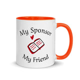 My Sponsor, My Friend Mug with Color Inside at Your Serenity Store