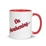 On Awakening Mug with Color Inside at Your Serenity Store