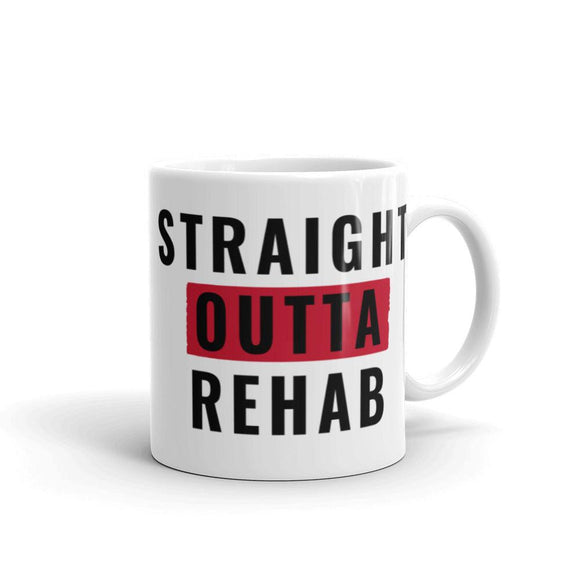 Straight Outta Rehab Mug at Your Serenity Store