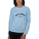 Surrender to Him Sweatshirt at Your Serenity Store
