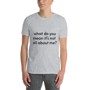 All About Me Short-Sleeve Unisex T-Shirt