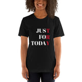 Just for Today-Try T-Shirt at Your Serenity Store