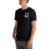 Rule 62 Unisex T-Shirt at Your Serenity Store