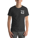 Rule 62 Unisex T-Shirt at Your Serenity Store